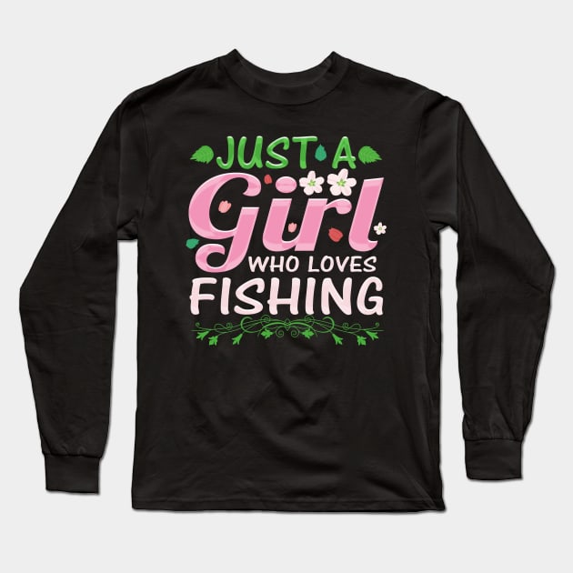 Just A Girl Who Loves Fishing Long Sleeve T-Shirt by maro_00